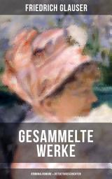 Icon image Gesammelte Werke: Kriminalromane & Detektivgeschichten: Wachtmeister Studer, Matto regiert,Der Tee der drei alten Damen, Der alte Zauberer, Der Hund, Der Schlossherr aus England, Verhör, König Zucker, Die Hexe von Endor, Der erste August in der Legion…