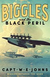 Icon image Biggles and the Black Peril