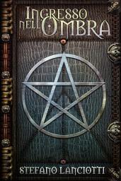 Icon image Ingresso nell'Ombra: Il fantasy italiano più amato degli ultimi anni!