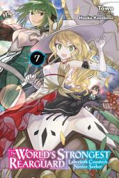 Icon image The World's Strongest Rearguard: Labyrinth Country's Novice Seeker