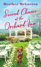 Icon image Second Chance at the Orchard Inn: Includes a Bonus Novella by Jeannie Chin
