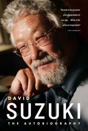 Icon image David Suzuki: The Autobiography
