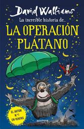 Icon image La increíble historia de... - La Operación Plátano