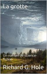 Icon image La grotte: Un roman de science-fiction