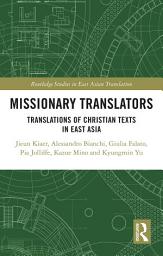 Icon image Missionary Translators: Translations of Christian Texts in East Asia