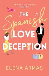 Icon image The Spanish Love Deception: A Novel