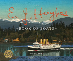 Icon image The E. J. Hughes Book of Boats