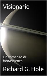 Icon image Visionario: Un romanzo di fantascienza