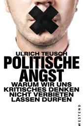 Icon image Politische Angst: Warum wir uns kritisches Denken nicht verbieten lassen dürfen