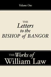 Icon image Three Letters to the Bishop of Bangor, Volume 1