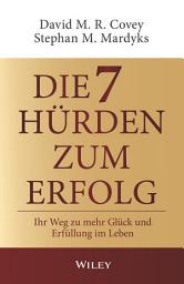 Icon image Die 7 Hürden des Erfolgs: Ihr Weg zu mehr Glück und Erfüllung im Leben