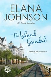 Icon image The Island Scandal: A Clean Beach Read - Fake Relationship Romance