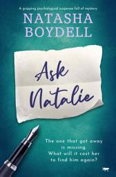 Icon image Ask Natalie: A gripping psychological suspense full of mystery