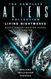 Icon image The Complete Aliens Collection: Living Nightmares (Phalanx, Infiltrator, Vasquez)