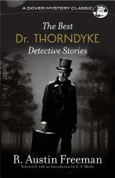 Icon image The Best Dr. Thorndyke Detective Stories