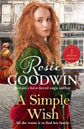 Icon image A Simple Wish: A heartwarming and uplifiting saga from bestselling author Rosie Goodwin