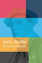 Icon image João do Rio: Prosa selecionada