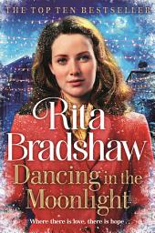 Icon image Dancing in the Moonlight: A Heart-breaking Historical Romance that is Gripping Until the Very Last Page