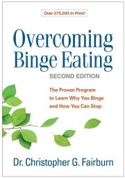 Icon image Overcoming Binge Eating: The Proven Program to Learn Why You Binge and How You Can Stop, Edition 2
