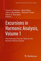 Icon image Excursions in Harmonic Analysis, Volume 1: The February Fourier Talks at the Norbert Wiener Center