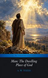 Icon image Man: The Dwelling Place of God
