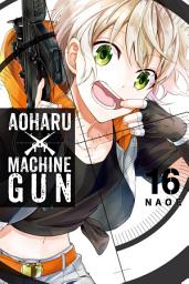 Icon image Aoharu X Machinegun, Vol. 16