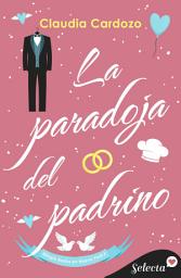 Icon image La paradoja del padrino (Bodas en Nueva York 2)