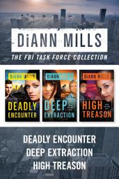 Icon image The FBI Task Force Collection: Deadly Encounter / Deep Extraction / High Treason