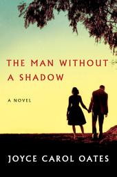 Icon image The Man Without a Shadow: A Novel