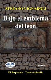 Icon image Bajo el emblema del león: El impresor - tercer episodio