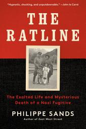 Icon image The Ratline: The Exalted Life and Mysterious Death of a Nazi Fugitive