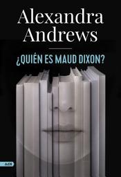 Icon image ¿Quién es Maud Dixon? (AdN)