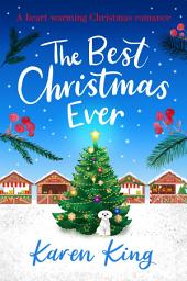 Icon image The Best Christmas Ever: a feel-good festive romance to warm your heart this Christmas