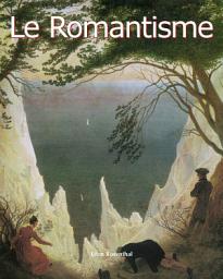 Icon image Le Romantisme: Passion, nature et triomphe de l'imagination