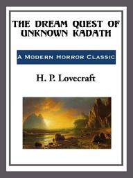Icon image The Dream Quest of Unknown Kadath