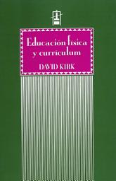 Icon image Educación física y currículum: Introducción crítica