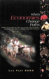 Icon image When Economies Change Paths: Models of Transition in China, the Central Asian Republics, Myanmar & the Nations of Former Indochine Française