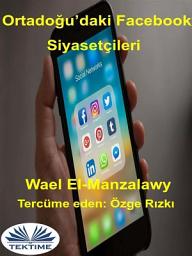Icon image Ortadoğu'daki facebook siyasetçileri
