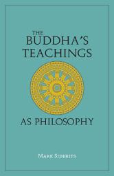 Icon image The Buddha's Teachings As Philosophy