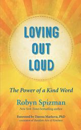 Icon image Loving Out Loud: The Power of a Kind Word