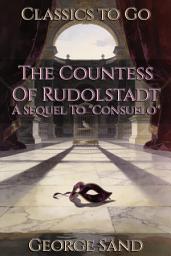 Icon image The Countess Of Rudolstadt: Restored Classics to Go Edition