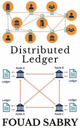 Icon image Distributed Ledger: Putting the Wealth and Faith in a Mathematical Framework, Free of Politics and Human Error