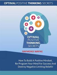 Icon image Optimal Positive Thinking Secrets