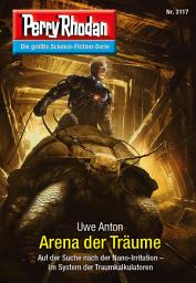 Icon image Perry Rhodan 3117: Arena der Träume: Chaotarchen-Zyklus