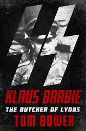 Icon image Klaus Barbie: The Butcher of Lyons