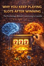 Icon image Why You Keep Playing Slots After Winning: The Psychology Behind Continuing to Gamble