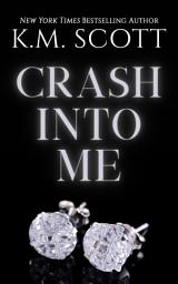 Icon image Crash Into Me (Heart of Stone #1)