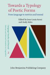 Icon image Towards a Typology of Poetic Forms: From language to metrics and beyond