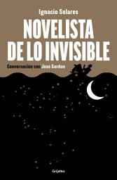 Icon image Novelista de lo invisible: Conversación con José Gordon