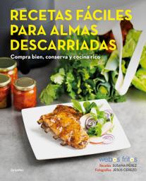 Icon image Recetas fáciles para almas descarriadas (Webos Fritos): Compra bien, conserva y cocina rico